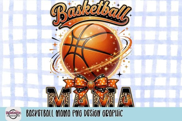 Basketball Mama PNG Design Graphic: Your Go-To for Spirit-Filled Projects