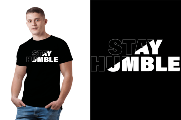 STAY HUMBLE Typographic T-Shirt Graphic: A Designer's Deep Dive