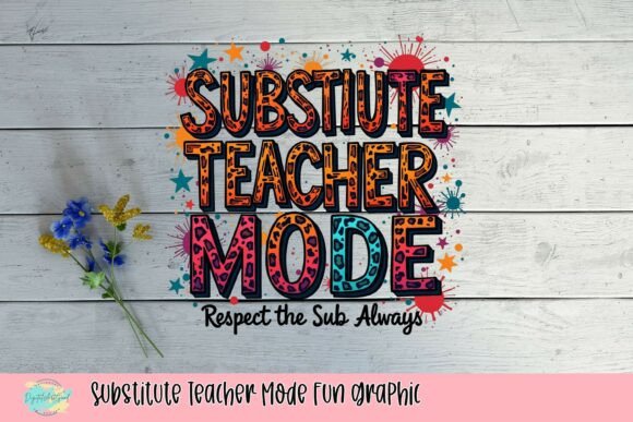Substitute Teacher Mode Fun Graphic: Vibrant Classroom Spirit